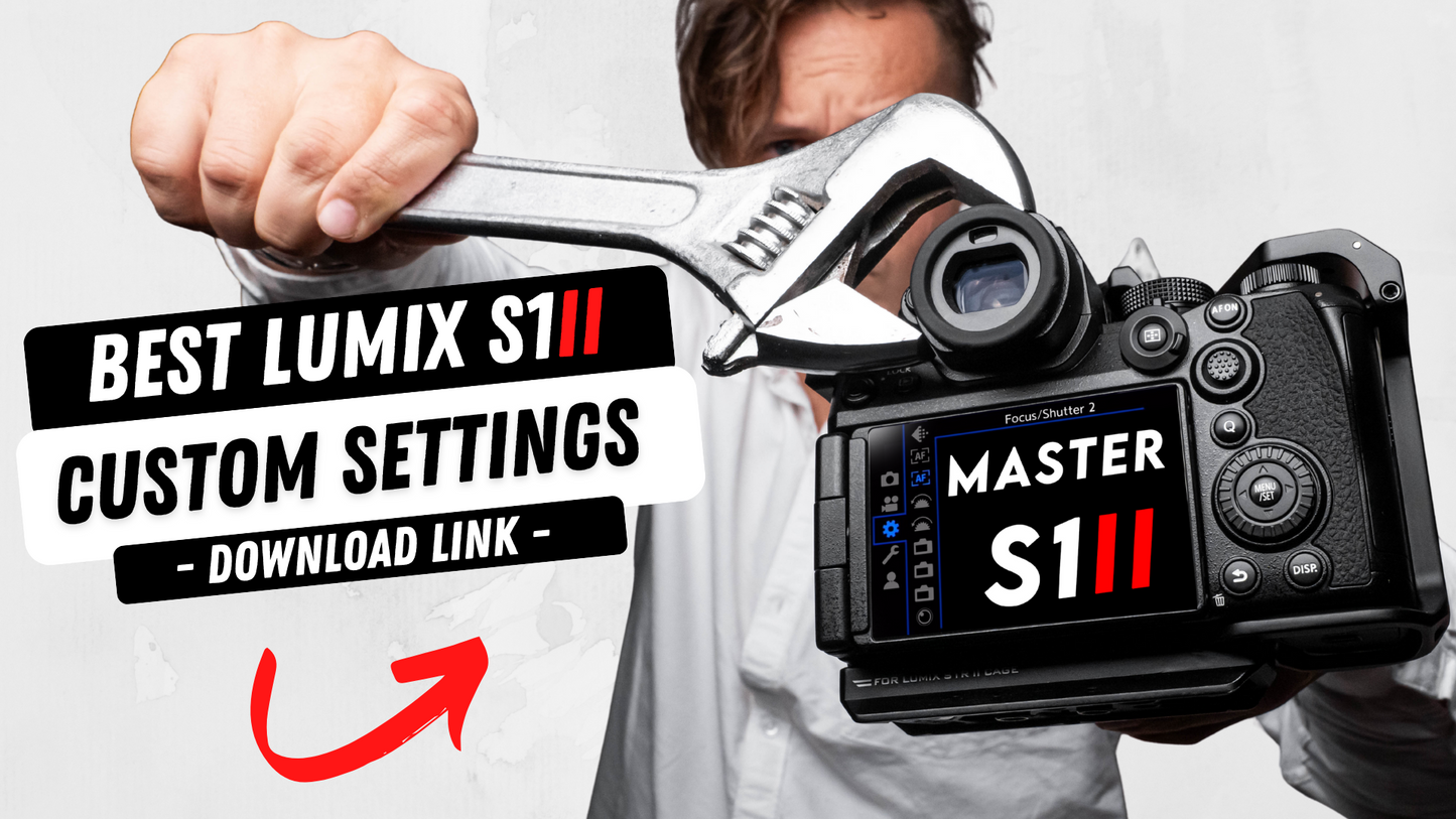 LUMIX S1II | Master Of Camera | Custom Settings v1.1